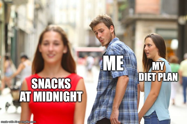 Ten AI memes #3 | ME; MY DIET PLAN; SNACKS AT MIDNIGHT | image tagged in memes,distracted boyfriend | made w/ Imgflip meme maker