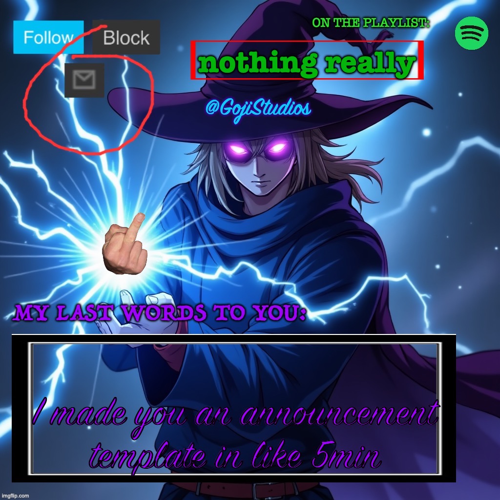 What does it take to defeat me? | nothing really; I made you an announcement template in like 5min | image tagged in what does it take to defeat me | made w/ Imgflip meme maker