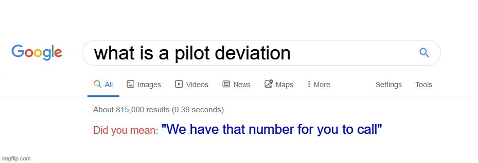 The "Number"... | what is a pilot deviation; "We have that number for you to call" | image tagged in did you mean | made w/ Imgflip meme maker