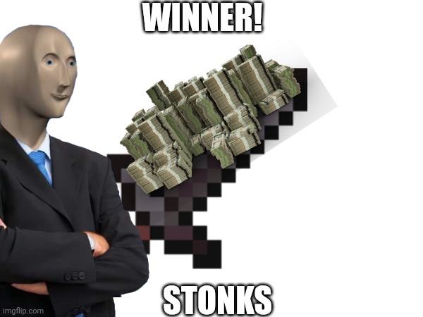 WINNER! STONKS | made w/ Imgflip meme maker