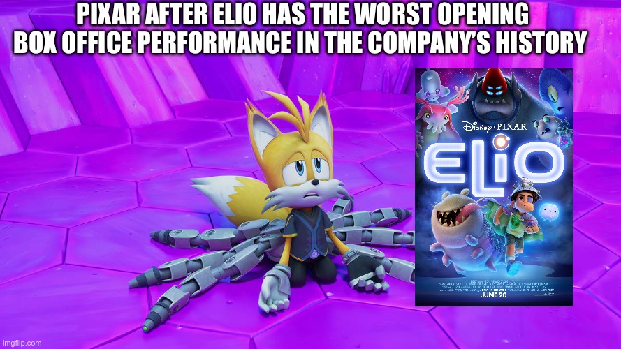 Elio flop | PIXAR AFTER ELIO HAS THE WORST OPENING BOX OFFICE PERFORMANCE IN THE COMPANY’S HISTORY | image tagged in nine upset,memes,pixar,disney,funny,relatable | made w/ Imgflip meme maker
