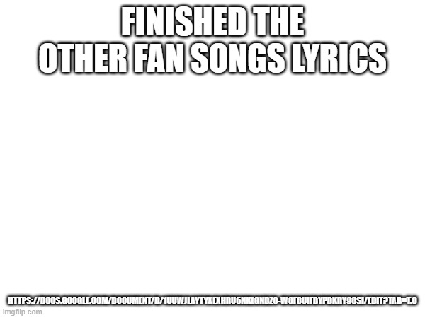 sans the topic | FINISHED THE OTHER FAN SONGS LYRICS; HTTPS://DOCS.GOOGLE.COM/DOCUMENT/D/1UUWJLAYTYXEXHRU6NKLGNDZ0-W8F8UIFBYPDKRY98SI/EDIT?TAB=T.0 | made w/ Imgflip meme maker