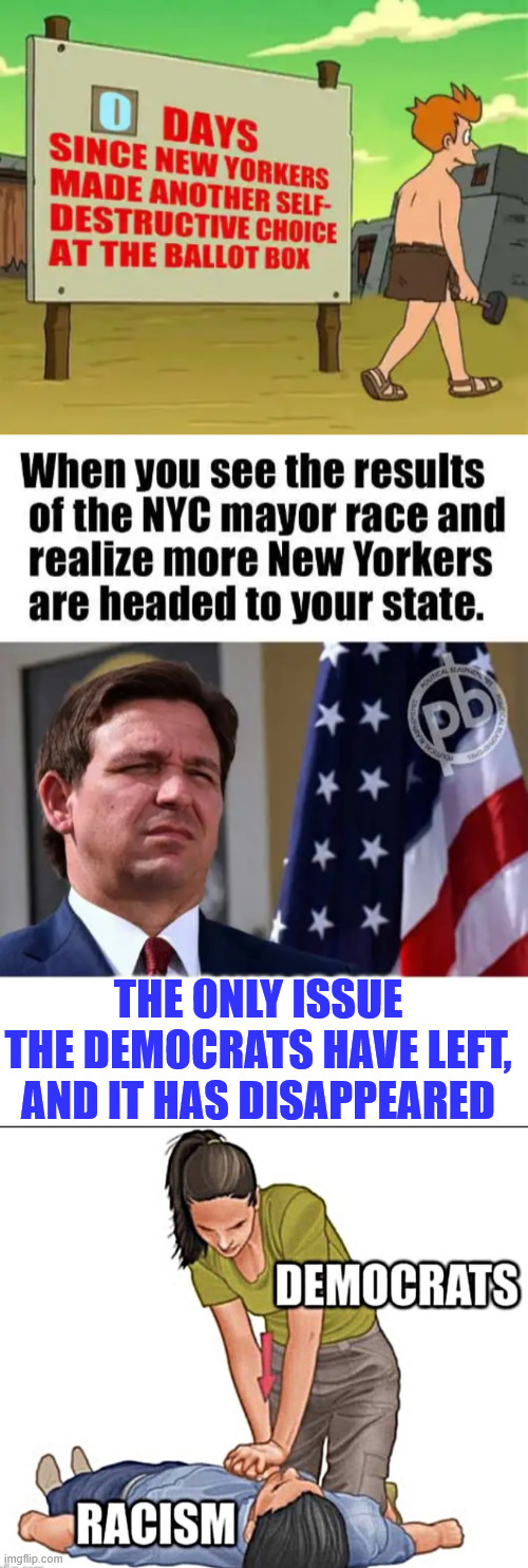 The democrats Old Faithful Racist Card... not working anymore | THE ONLY ISSUE THE DEMOCRATS HAVE LEFT, AND IT HAS DISAPPEARED | image tagged in dems,fleeing,nyc,after dem primary | made w/ Imgflip meme maker