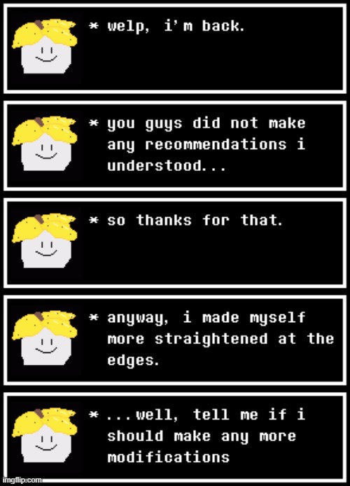 Bruh it took me 15-30 minutes to make these minor modifications. | made w/ Imgflip meme maker