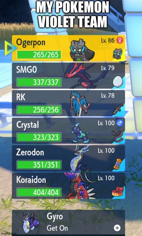 All Legendaries | MY POKEMON VIOLET TEAM | image tagged in heya kid is juis sans de topic | made w/ Imgflip meme maker