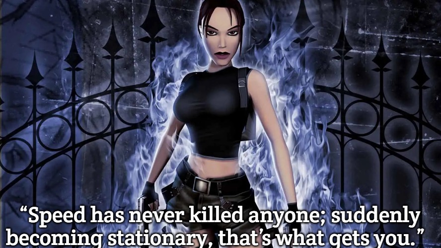Slavic Angel of Darkness | “Speed has never killed anyone; suddenly becoming stationary, that’s what gets you.” | image tagged in slavic angel of darkness,slavic lives matter | made w/ Imgflip meme maker