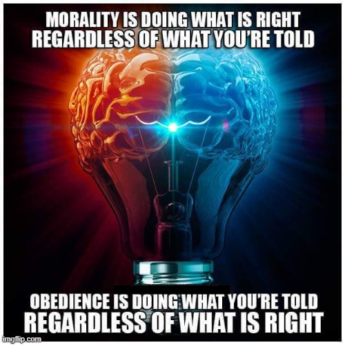Leftists could learn a lot | image tagged in morality,obedience,life lessons,think about it | made w/ Imgflip meme maker