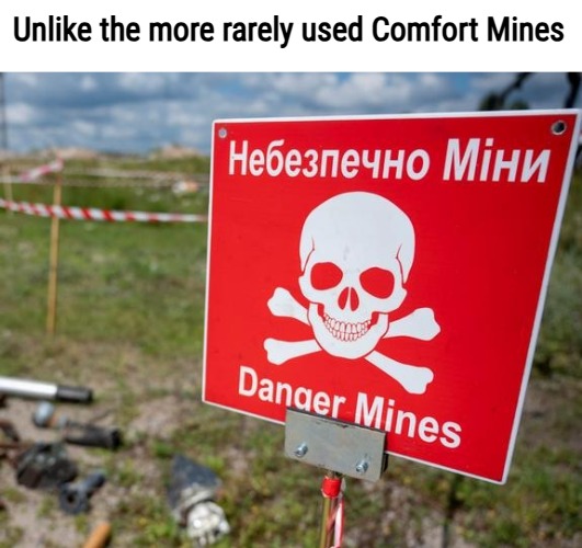 Unlike the more rarely used Comfort Mines | image tagged in funny | made w/ Imgflip meme maker