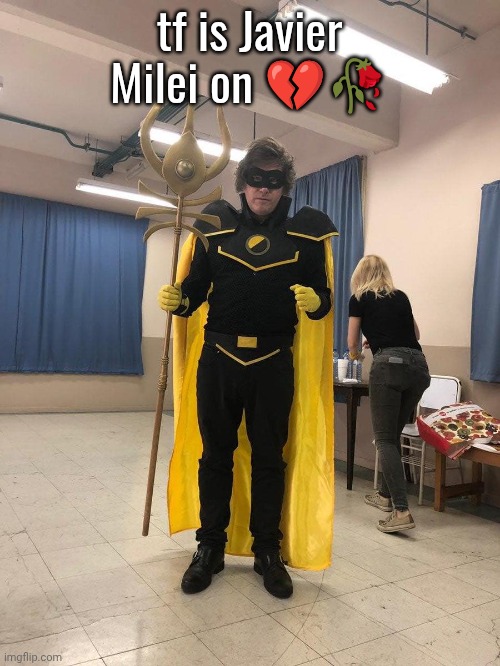 Ancap Superhero Javier Milei | tf is Javier Milei on 💔🥀 | image tagged in ancap superhero javier milei | made w/ Imgflip meme maker