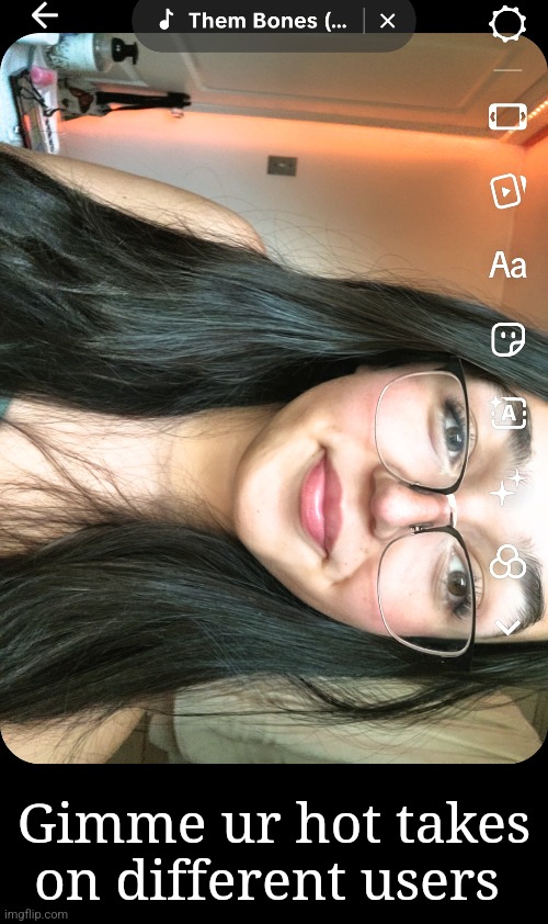 Including me plsss | Gimme ur hot takes on different users | made w/ Imgflip meme maker