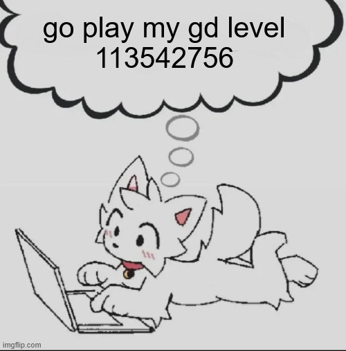 huh??? guh??? hwuh??? | go play my gd level 
113542756 | image tagged in huh guh hwuh | made w/ Imgflip meme maker