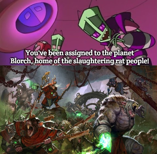 Slaughtering Rat People | You've been assigned to the planet Blorch, home of the slaughtering rat people! | image tagged in it's not stupid it's advanced | made w/ Imgflip meme maker