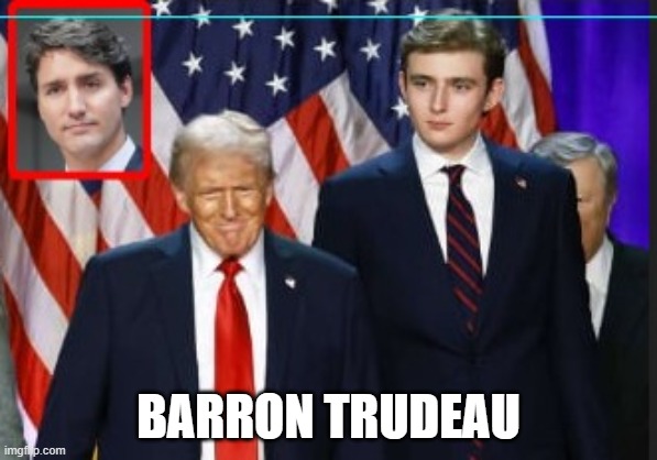 Barron Trudeau | BARRON TRUDEAU | image tagged in barron trudeau | made w/ Imgflip meme maker