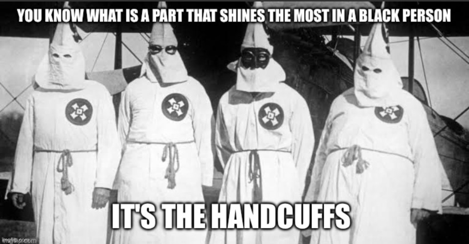 The joke | image tagged in kkk,dark humor | made w/ Imgflip meme maker