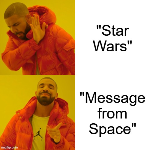 star wars but JAPANESE | "Star Wars"; "Message from Space" | image tagged in memes,drake hotline bling,starwars | made w/ Imgflip meme maker
