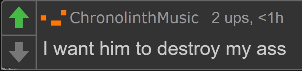 . | image tagged in horny chrono | made w/ Imgflip meme maker