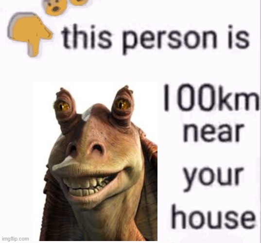 oh... | image tagged in this person is 100 km away from your house | made w/ Imgflip meme maker