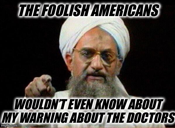 THE FOOLISH AMERICANS WOULDN’T EVEN KNOW ABOUT MY WARNING ABOUT THE DOCTORS | made w/ Imgflip meme maker