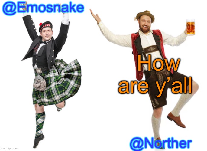 I’m back from a trip through London | How are y’all | image tagged in emosnake norther shared temp | made w/ Imgflip meme maker