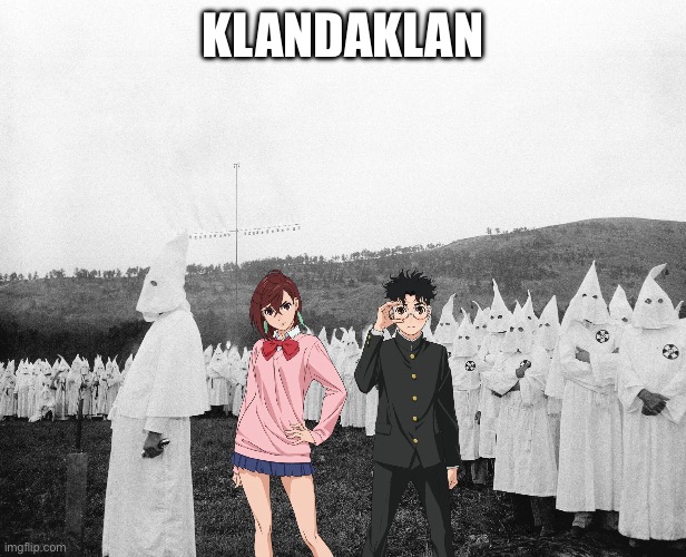 Ku Klux Klandaklan | KLANDAKLAN | image tagged in kkk,dandadan,ku klux klan,dark humor | made w/ Imgflip meme maker