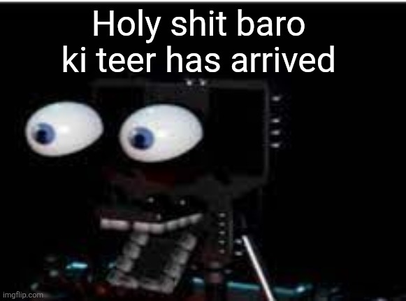 PERSONALITY?!?!?!?!?! | Holy shit baro  ki teer has arrived | image tagged in personality | made w/ Imgflip meme maker