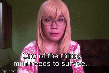 One of the things mun needs to survive... | image tagged in gifs | made w/ Imgflip video-to-gif maker