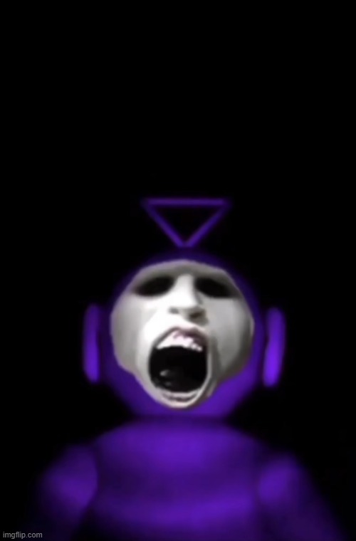 mfs when i yell a word called job: | image tagged in screaming teletubby | made w/ Imgflip meme maker