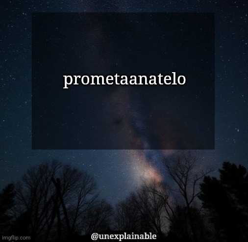 . | prometaanatelo | image tagged in it's simply unexplainable | made w/ Imgflip meme maker
