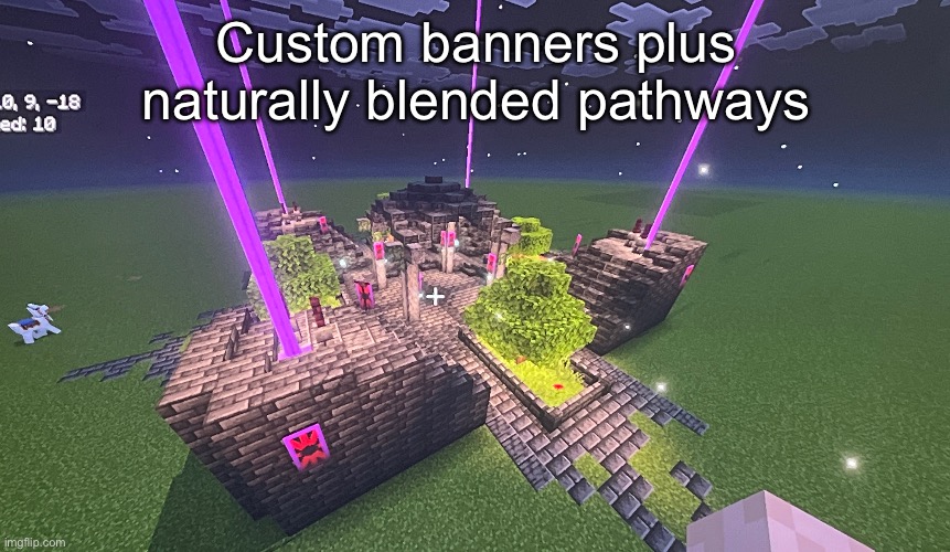 Think I’m done for now, any more ideas? | Custom banners plus naturally blended pathways | made w/ Imgflip meme maker