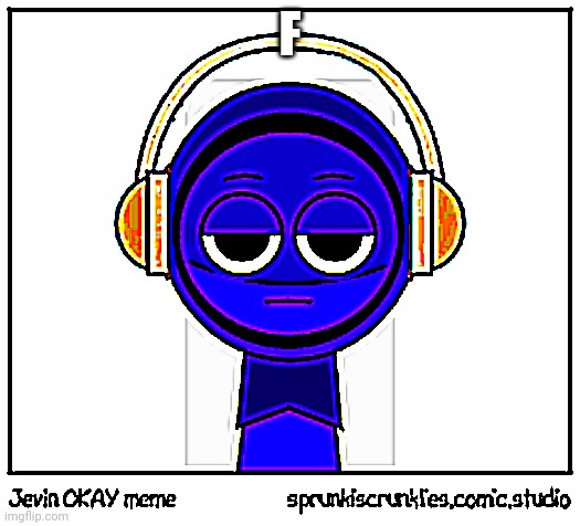 F | F | image tagged in jevin stole oren's headphones sprunki,f | made w/ Imgflip meme maker