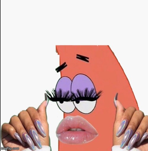 Baddie Patrick | image tagged in baddie patrick | made w/ Imgflip meme maker