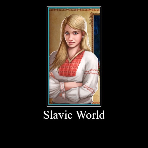 Slavic World | | image tagged in funny,demotivationals,slavic world | made w/ Imgflip demotivational maker