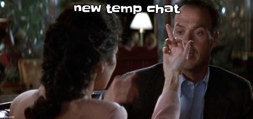this is it | new temp chat | image tagged in this is it | made w/ Imgflip meme maker