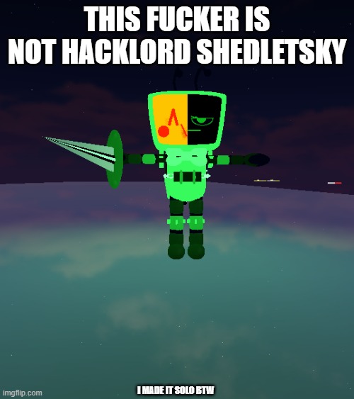 2 or 3 fandom in 1 | THIS FUCKER IS NOT HACKLORD SHEDLETSKY; I MADE IT SOLO BTW | image tagged in dandy's world | made w/ Imgflip meme maker