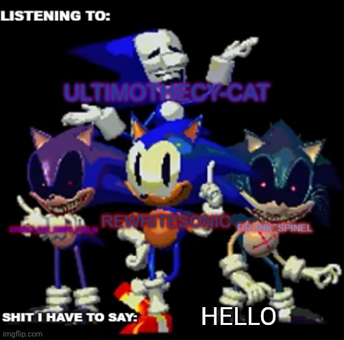 What did i miss | HELLO | image tagged in rewrite drunk_spinel ultimo and street rat shared temp | made w/ Imgflip meme maker
