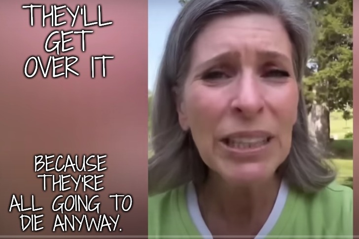 THEY'LL GET OVER IT BECAUSE THEY'RE ALL GOING TO DIE ANYWAY. | made w/ Imgflip meme maker
