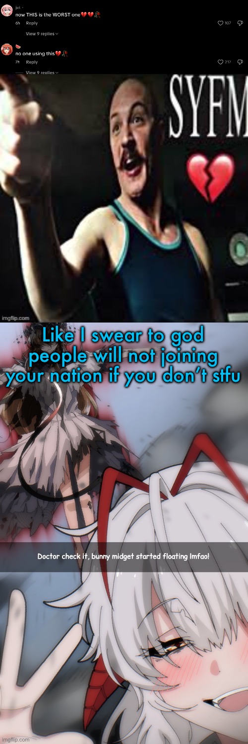 Like I swear to god people will not joining your nation if you don’t stfu | image tagged in charles bronson syfm,doctor check it | made w/ Imgflip meme maker
