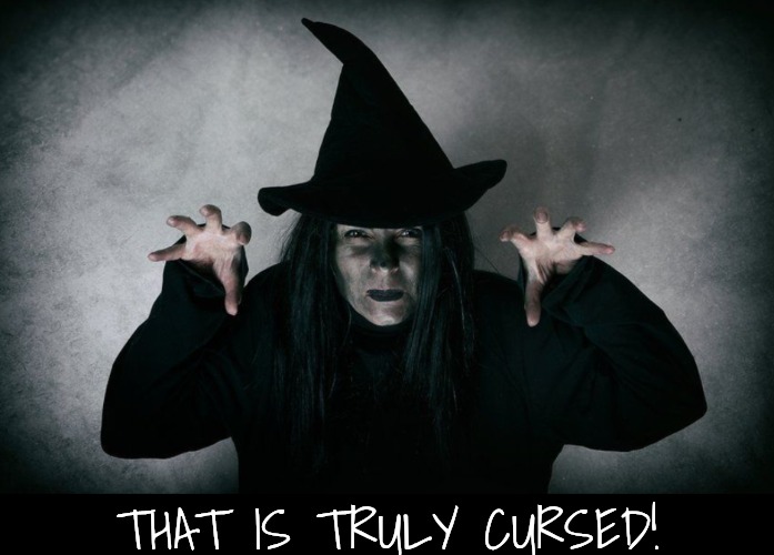 THAT IS TRULY CURSED! | made w/ Imgflip meme maker