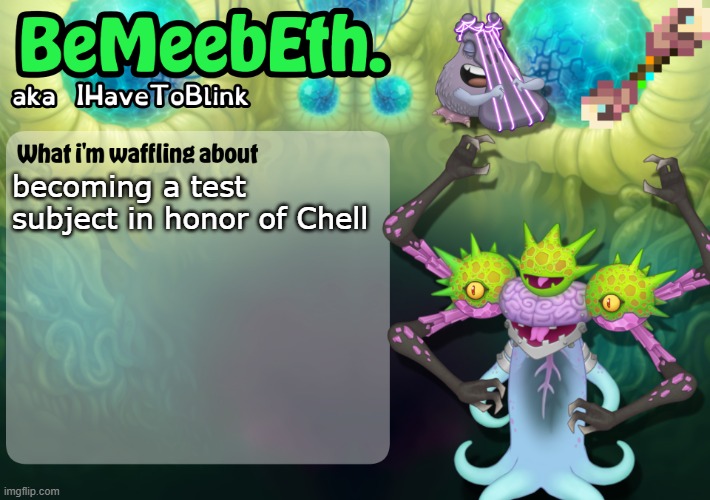 New IHaveToBlink Announcement Template | becoming a test subject in honor of Chell | image tagged in new ihavetoblink announcement template | made w/ Imgflip meme maker