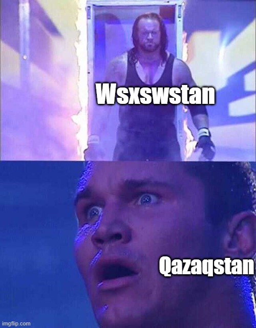 qazaq wsxsw edcde rfvfr | Wsxswstan; Qazaqstan | image tagged in randy orton undertaker | made w/ Imgflip meme maker