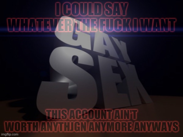 gay sex is better than this cornball | made w/ Imgflip meme maker