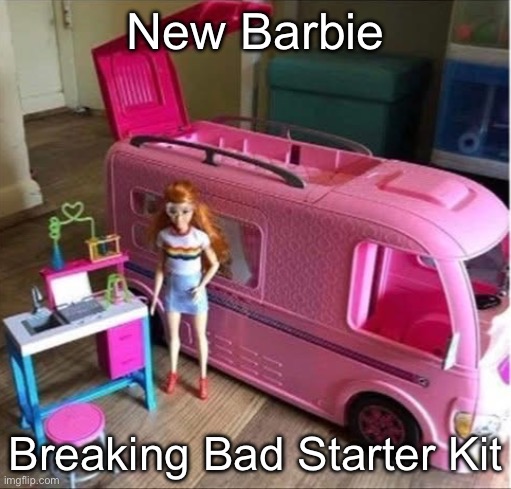 Barbie Gonna Cook | New Barbie; Breaking Bad Starter Kit | image tagged in walter white cooking,breaking bad,science,barbie | made w/ Imgflip meme maker