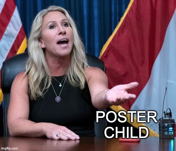 Marjorie Taylor Greene is this the holocaust | POSTER
CHILD | image tagged in marjorie taylor greene is this the holocaust | made w/ Imgflip meme maker