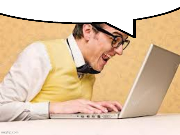 Typing nerd | image tagged in typing nerd | made w/ Imgflip meme maker