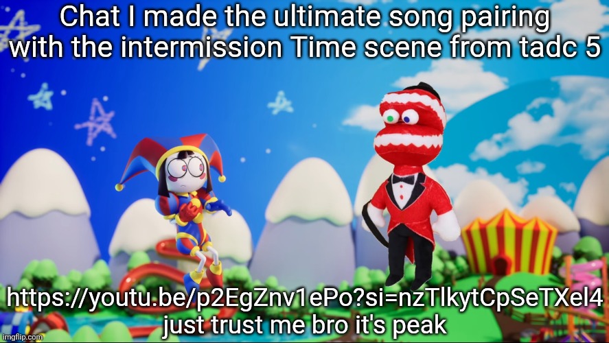 100% real and not "Long Elevator" from Undertale | Chat I made the ultimate song pairing with the intermission Time scene from tadc 5; https://youtu.be/p2EgZnv1ePo?si=nzTlkytCpSeTXel4 just trust me bro it's peak | image tagged in offbrand caine plush and pomni | made w/ Imgflip meme maker