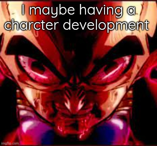 then something just snapped | I maybe having a charcter development | image tagged in then something just snapped | made w/ Imgflip meme maker