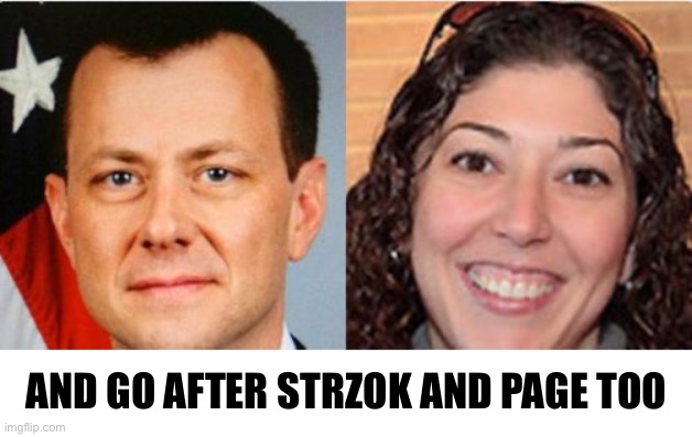 Strzok and Page | AND GO AFTER STRZOK AND PAGE TOO | image tagged in strzok and page | made w/ Imgflip meme maker