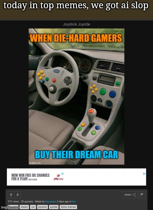https://imgflip.com/i/9yjnbf | today in top memes, we got ai slop | made w/ Imgflip meme maker