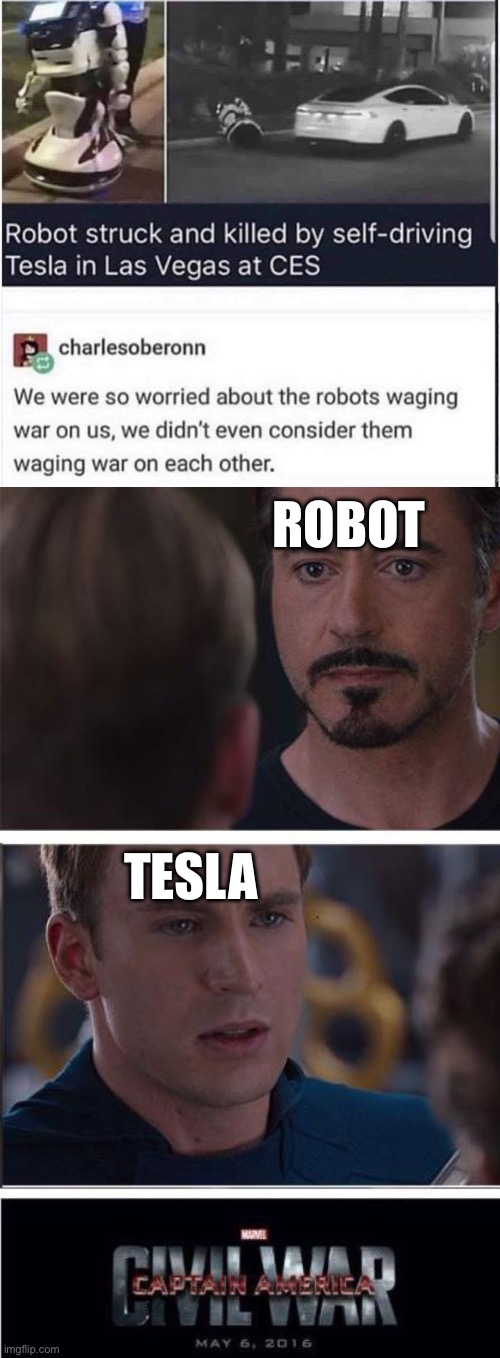 Civil war: robots vs Teslas | ROBOT; TESLA | image tagged in memes,marvel civil war 2,tesla,robot | made w/ Imgflip meme maker