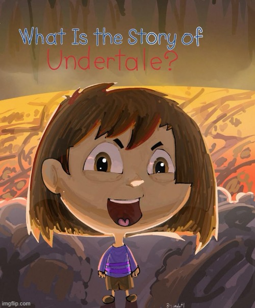 maybe the real undertale was the friends we made along the way | image tagged in memes,funny,frisk,undertale | made w/ Imgflip meme maker
